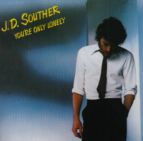 J.d. Souther - You Re Only Lonely