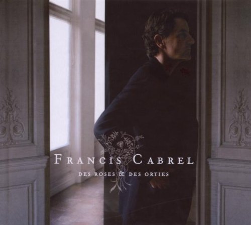 Francis Cabrel - Des Roses et des Orties