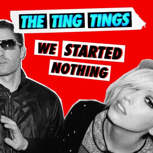 Ting Tings , The - We started nothing