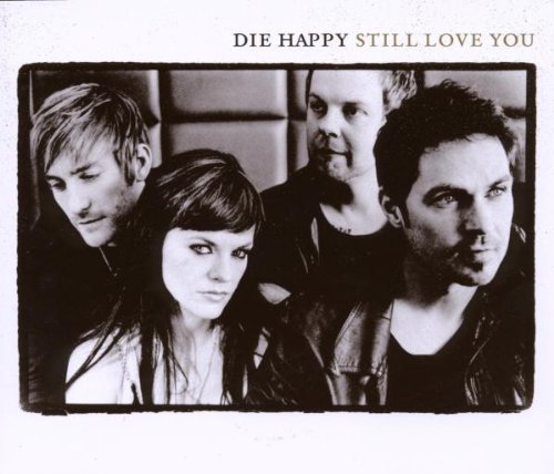 Die Happy - Still Love You (Maxi)