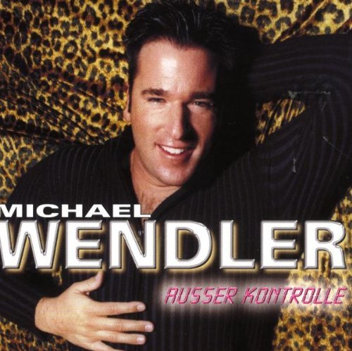 Michael Wendler - Ausser Kontrolle