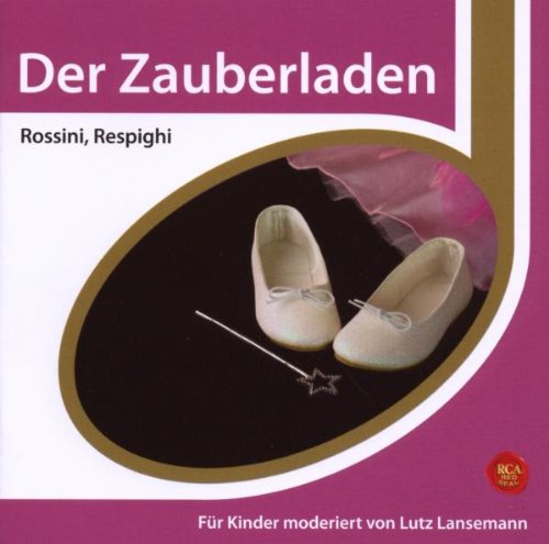 Lanseman , Lutz - Der Zauberladen - Rossini, Respighi (Remastered)