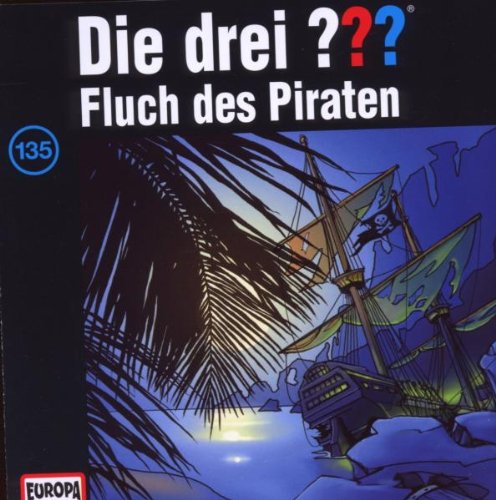 Die drei ??? - Die drei Fragezeichen - Folge 135: Fluch des Piraten