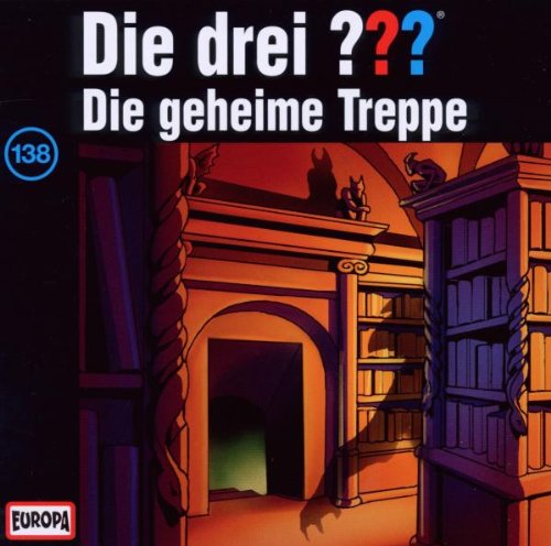 Die drei ??? - Die drei Fragezeichen - Folge 138: Die geheime Treppe