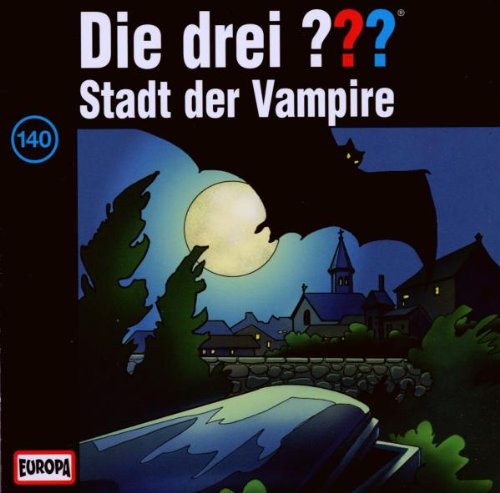 Die Drei Fragezeichen - Die drei Fragezeichen - Folge 140: Stadt der Vampire