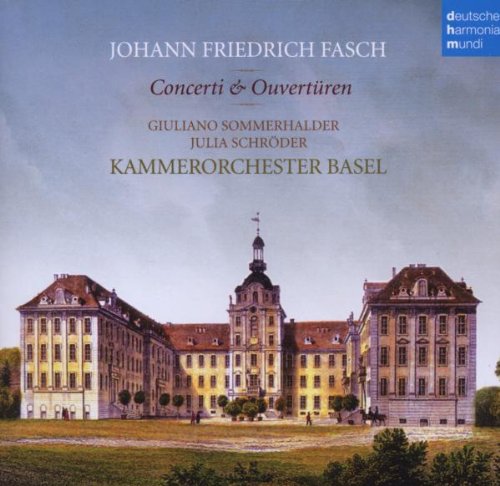 Fasch , Johann Friedrich - Concerti & Ouvertüren (Sommerhalder, Schröder, Kammerorchester Basel)