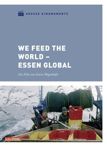 - We Feed the World - Essen global - Große Kinomomente