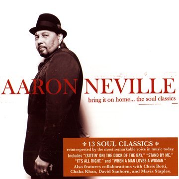Aaron Neville - Bring It on Home...the Soul Classics