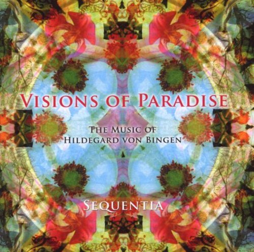 Sequentia - Visions of Paradise-Music of Hildegard Von Bingen