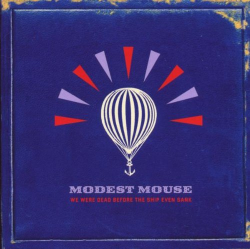 Modest Mouse - We Were Dead Before the Ship Even Sank