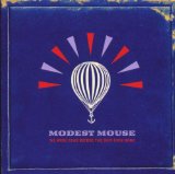 Modest Mouse - We Were Dead Before the Ship Even Sank