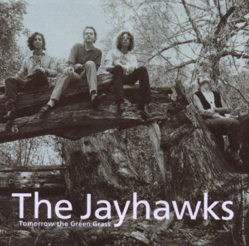 the Jayhawks - Tomorrow the Green Grass