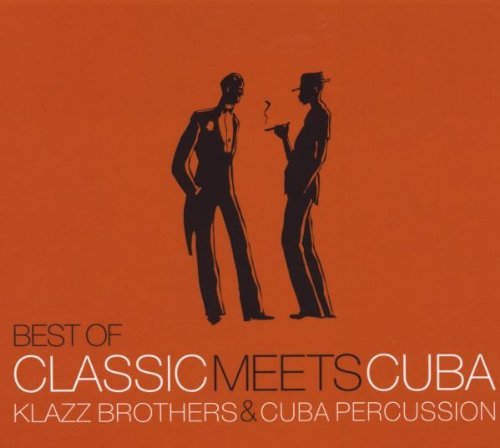 Klazz Brothers & Cuba Percussion - Best of Classic Meets Cuba