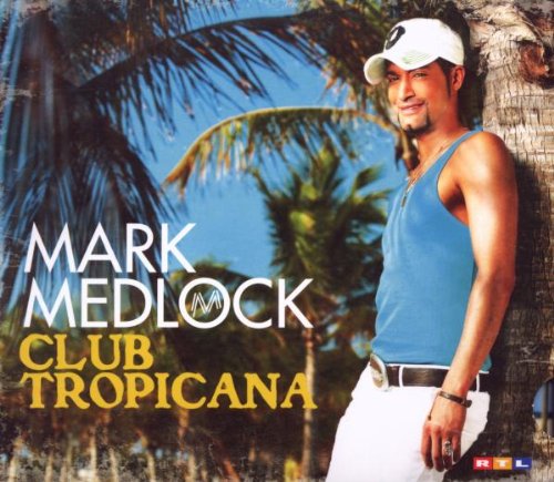 Medlock , Mark - Club Tropicana (Slip Pack)