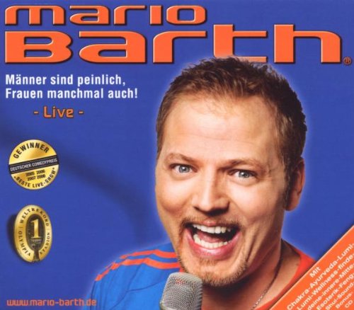Mario Barth - Männer Sind Peinlich, Frauen Manchmal Auch!