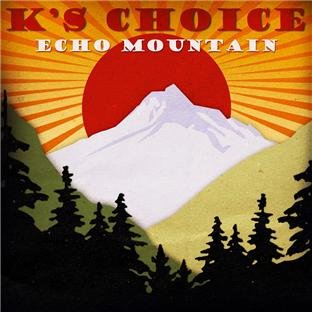 K's Choice - Echo Mountain