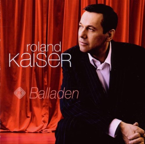 Kaiser , Roland - Balladen