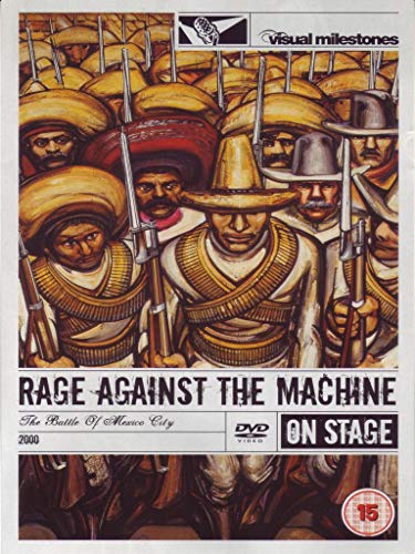 Rage Against The Machine - The Battle Of Mexico City 2000 (On Stage / Visual Milestones)