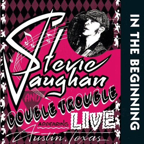 Stevie Ray Vaughan & Double Trouble - In the Beginning