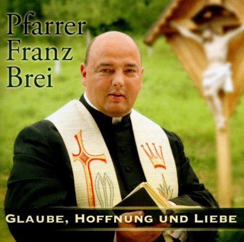 Brei , Franz - Glaube, Hoffnung und Liebe
