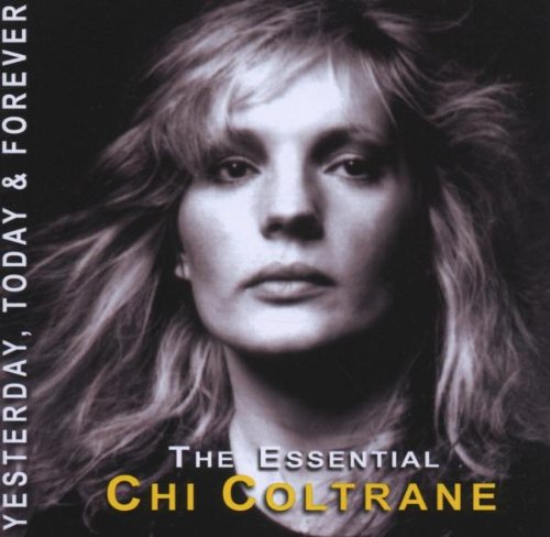 Chi Coltrane - The Essential Chi Coltrane-Yesterday,Today & for