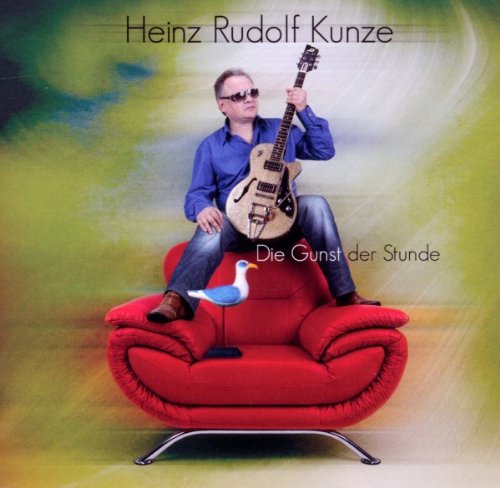 Heinz Rudolf Kunze - Die Gunst der Stunde