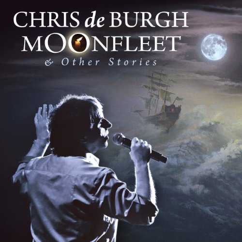 Burgh , Chris de - Moonfleet & Other Stories