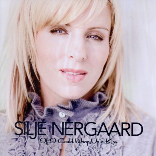 Silje Nergaard - If I could wrap up a Kiss (Silje's Christmas)