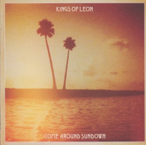 Kings of Leon - Come Around Sundown