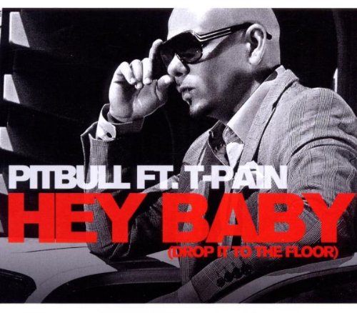 Pitbull feat. T-Pain - Hey Baby (Drop it to the Floor) (Maxi)