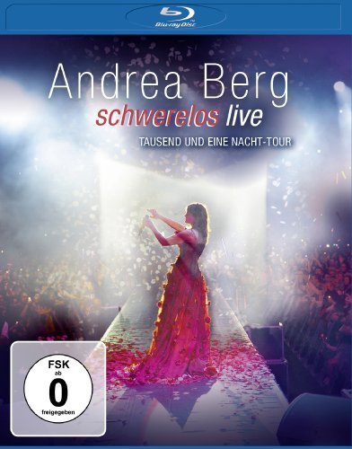 Berg , Andrea - Schwerelos - Live - Tausend und eine Nacht-Tour (Blu-ray)