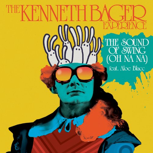 Kenneth Bager Experience , The feat. Aloe Blacc - The Sound of Swing (Oh Na Na) (Maxi)