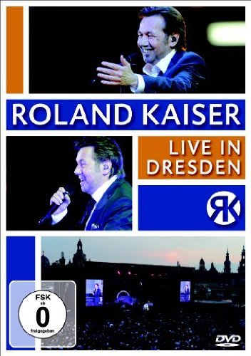 Kaiser , Roland - Live in Dresden
