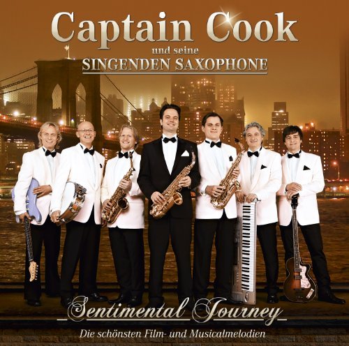 Captain Cook und seine singenden Saxophone - Sentimental Journey - Die schönsten Film- und Musicalmelodien