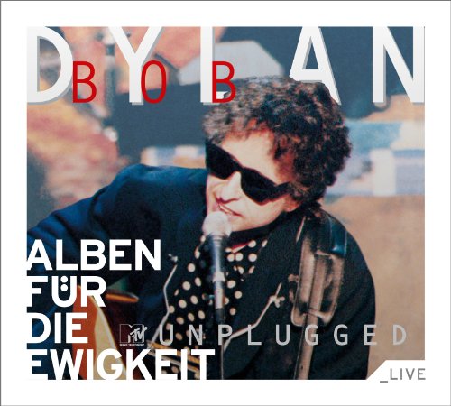 Bob Dylan - Bob Dylan MTV Unplugged (Alben Für Die Ewigkeit)