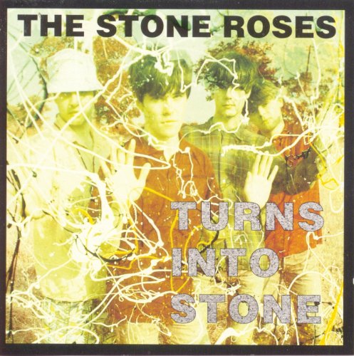 the Stone Roses - The Stone Roses: Turns Into Stone