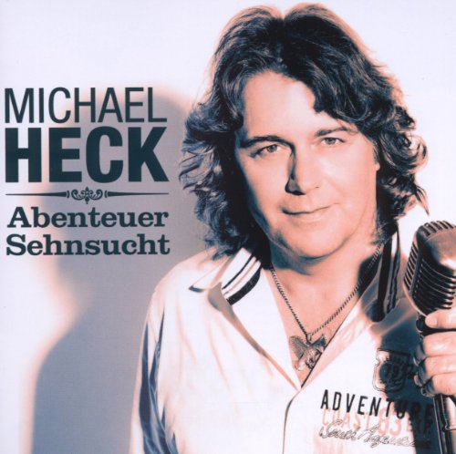 Michael Heck - Abenteuer Sehnsucht