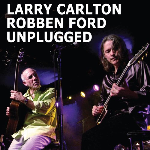 Carlton , Larry & Ford , Robben - Unplugged