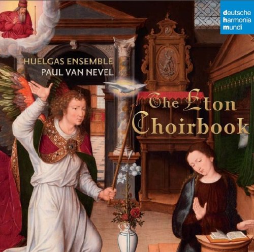 Huelgas Ensemble - The Eton Choirbook