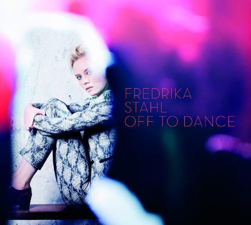 Stahl , Fredrika - Off To Dance