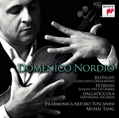 Domenico Nordio - Respighi: Concerto Gregoriano / Petrassi: Elogio per un'ombra / Dallapiccola: Tartiniana Seconda