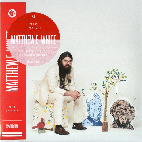 Matthew E. White - Big Inner-Outer Face Edition