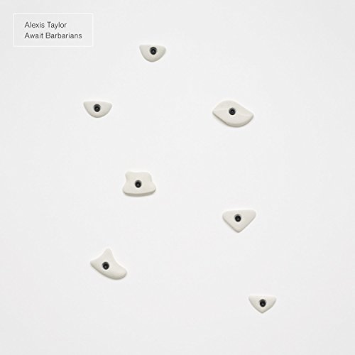 Taylor , Alexis - Await Barbarians