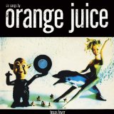 Orange Juice - Rip It Up