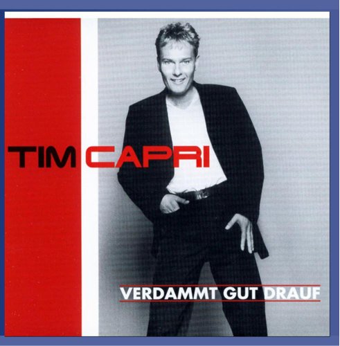 Capri , Tim - Verdammt gut drauf (Maxi)