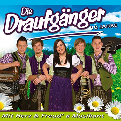 Die Draufgänger - Mit Herz und Freud' a Musikant