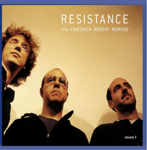 Trio Friedrich Hebert Moreno - Resistance