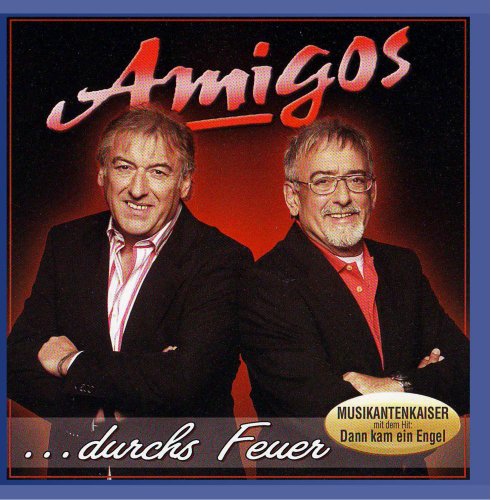 AMIGOS - AMIGOS - ...durch's Feuer
