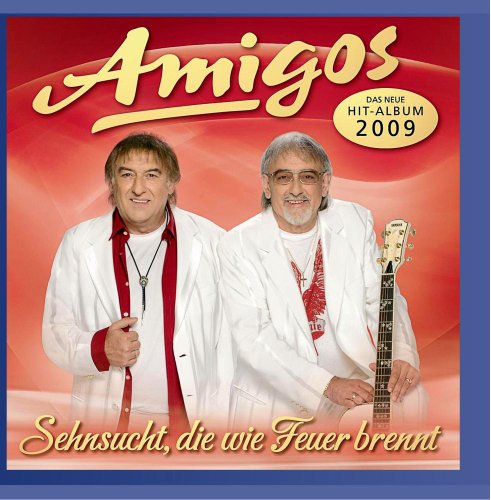 Amigos - Sehnsucht, die wie Feuer brennt