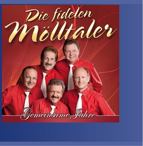 Die fidelen Mölltaler - Gemeinsame Jahre